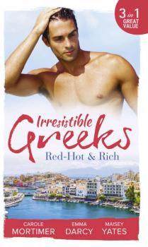 Читать Irresistible Greeks: Red-Hot and Rich: His Reputation Precedes Him / An Offer She Can't Refuse / Pretender to the Throne - Emma  Darcy