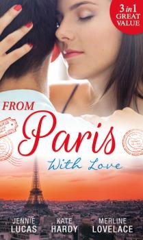 Читать From Paris With Love: The Consequences of That Night / Bound by a Baby / A Business Engagement - Kate Hardy