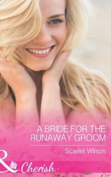 Читать A Bride for the Runaway Groom - Scarlet  Wilson