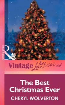 Читать The Best Christmas Ever - Cheryl  Wolverton