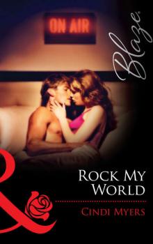 Читать Rock My World - Cindi  Myers