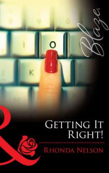 Читать Getting It Right! - Rhonda Nelson
