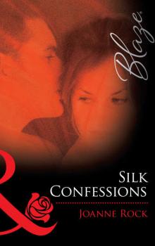 Читать Silk Confessions - Joanne  Rock