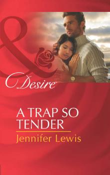Читать A Trap So Tender - Jennifer Lewis