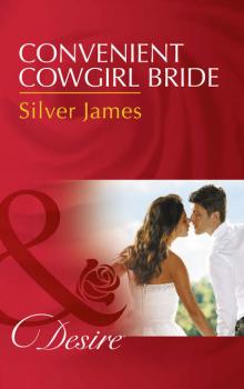 Читать Convenient Cowgirl Bride - Silver  James
