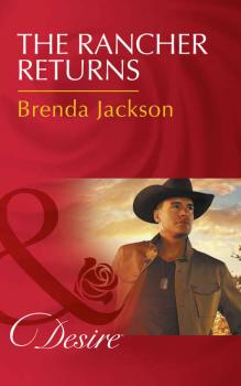 Читать The Rancher Returns - Brenda Jackson