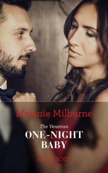 Читать The Venetian One-Night Baby - Melanie  Milburne