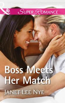 Читать Boss Meets Her Match - Janet Nye Lee