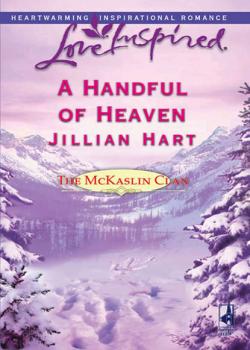 Читать A Handful of Heaven - Jillian Hart