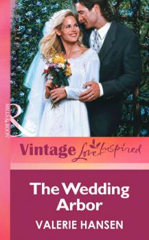 Читать The Wedding Arbor - Valerie  Hansen