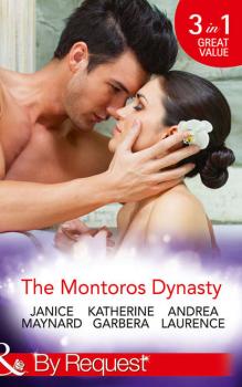 Читать The Montoros Dynasty - Katherine Garbera