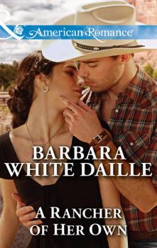 Читать A Rancher of Her Own - Barbara Daille White