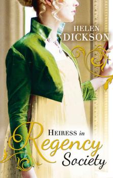 Читать Heiress in Regency Society: The Defiant Debutante - Helen  Dickson
