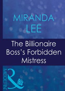 Читать The Billionaire Boss's Forbidden Mistress - Miranda Lee