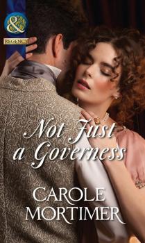 Читать Not Just a Governess - Carole  Mortimer