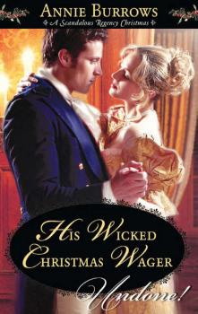Читать His Wicked Christmas Wager - ANNIE  BURROWS