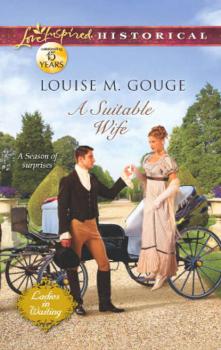 Читать A Suitable Wife - Louise Gouge M.
