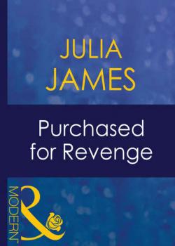 Читать Purchased For Revenge - Julia James