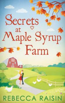 Читать Secrets At Maple Syrup Farm - Rebecca  Raisin