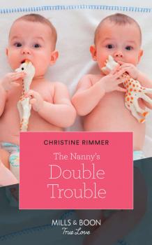 Читать The Nanny's Double Trouble - Christine  Rimmer