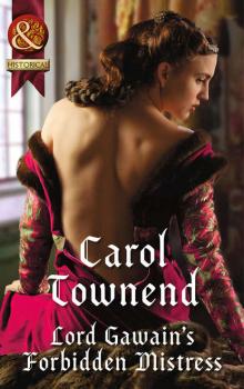 Читать Lord Gawain's Forbidden Mistress - Carol  Townend