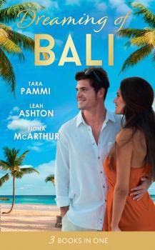 Читать Dreaming Of... Bali: The Man to Be Reckoned With / Nine Month Countdown / Harry St Clair: Rogue or Doctor? - Fiona McArthur