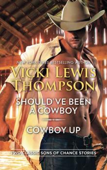 Читать Should've Been A Cowboy & Cowboy Up: Should've Been a Cowboy / Cowboy Up - Vicki Thompson Lewis