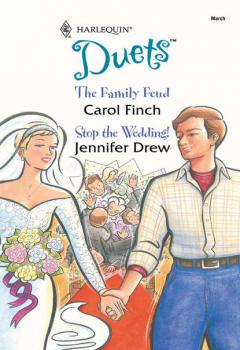 Читать The Family Feud: The Family Feud / Stop The Wedding?! - Carol  Finch