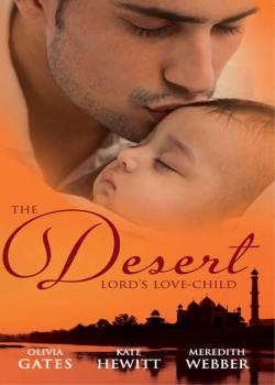 Читать The Desert Lord's Love-Child: The Desert Lord's Baby - Кейт Хьюит