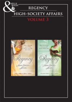 Читать Regency High Society Vol 3: Beloved Virago / Lord Trenchard's Choice / The Unruly Chaperon / Colonel Ancroft's Love - Elizabeth Rolls