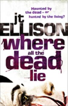 Читать Where All The Dead Lie - J.T.  Ellison