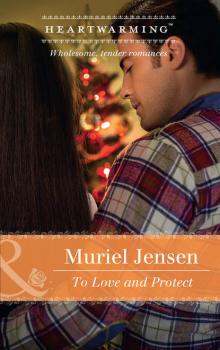 Читать To Love And Protect - Muriel  Jensen