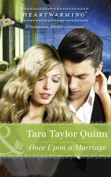 Читать Once Upon A Marriage - Tara Quinn Taylor