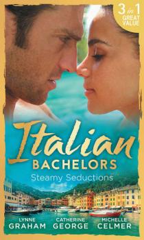 Читать Italian Bachelors: Steamy Seductions - CATHERINE  GEORGE