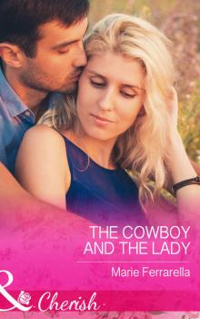 Читать The Cowboy and the Lady - Marie  Ferrarella