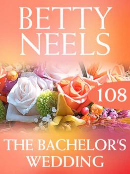 Читать The Bachelor's Wedding - Бетти Нилс