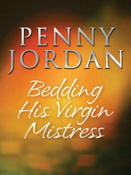 Читать Bedding His Virgin Mistress - PENNY  JORDAN