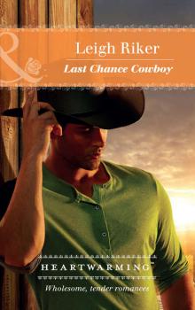 Читать Last Chance Cowboy - Leigh  Riker