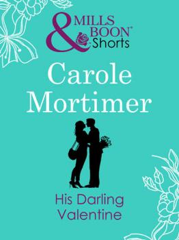 Читать His Darling Valentine - Carole  Mortimer