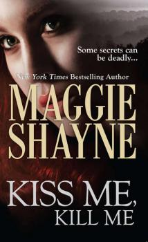 Читать Kiss Me, Kill Me - Maggie Shayne