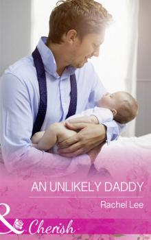 Читать An Unlikely Daddy - Rachel  Lee
