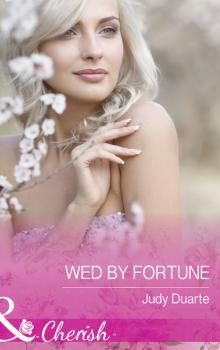 Читать Wed By Fortune - Judy  Duarte
