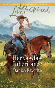Читать Her Cowboy Inheritance - Danica  Favorite
