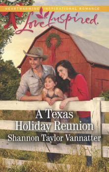 Читать A Texas Holiday Reunion - Shannon Vannatter Taylor