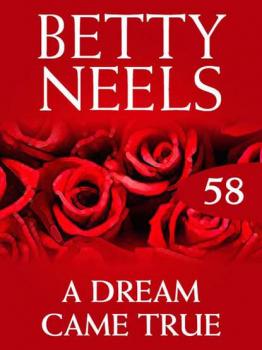 Читать A Dream Came True - Бетти Нилс