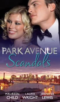 Читать Park Avenue Scandals: High-Society Secret Pregnancy - Laura  Wright