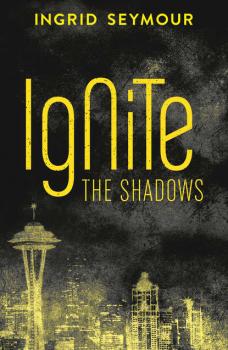 Читать Ignite the Shadows - Ingrid  Seymour