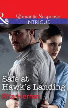 Читать Safe At Hawk's Landing - Rita  Herron