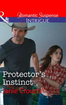 Читать Protector's Instinct - Janie  Crouch