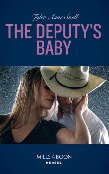 Читать The Deputy's Baby - Tyler Snell Anne